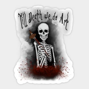 Till death we do Art! Sticker